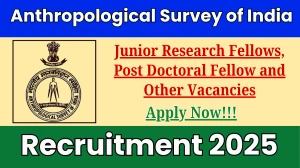 Anthropological Survey of India Recruitment 2025 - Apply Offline for 08  Junior Research Fellows, Post Doctoral Fellow and Other Posts