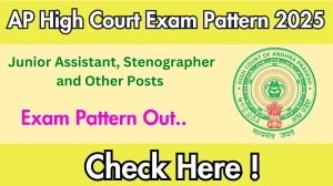 AP High Court Junior Assistant, Stenographer and Other Posts Exam Pattern 2025 AP High Court Junior Assistant, Stenographer and Other Posts Exam Pattern 2025