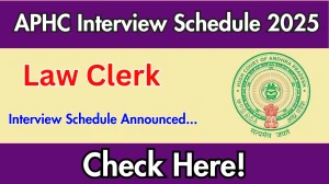 APHC Law Clerk Interview Schedule 2025 Released Check Date Details at aphc.gov.in APHC Law Clerk Interview Schedule 2025 Released Check Date Details at aphc.gov.in