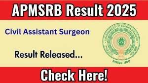 APMSRB Civil Assistant Surgeon Result 2025 Out at apmsrb.ap.gov.in, Direct Link to Download Result PDF Here APMSRB Civil Assistant Surgeon Result 2025 Out at apmsrb.ap.gov.in, Direct Link to Download Result PDF Here
