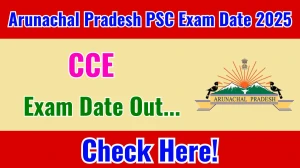 Arunachal Pradesh PSC CCE Exam Date 2025 Out for 140 Posts at appsc.gov.in Check Details Here