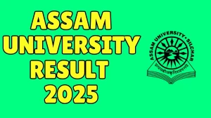 Assam University Result 2025 Released at ausexamination.ac.in Direct Link to Download Odd Semester Result