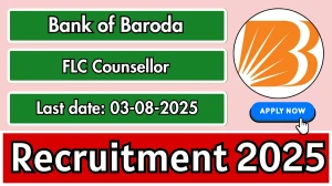 Bank of Baroda FLC Counsellor Recruitment 2025 - Apply Offline
