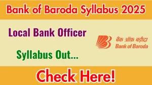 Bank of Baroda LBO Syllabus 2025 Out Direct Link to Download Syllabus PDF here