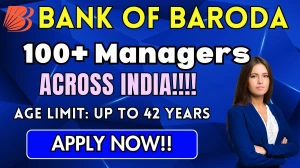 Bank Of Baroda Recruitment 2025 - Apply Online for 125 Manager, Senior Manager and Other Posts