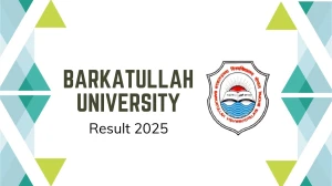 Barkatullah University Result 2025 Out at bubhopal.ac.in Direct Link to Download 2nd, 5th Sem Result