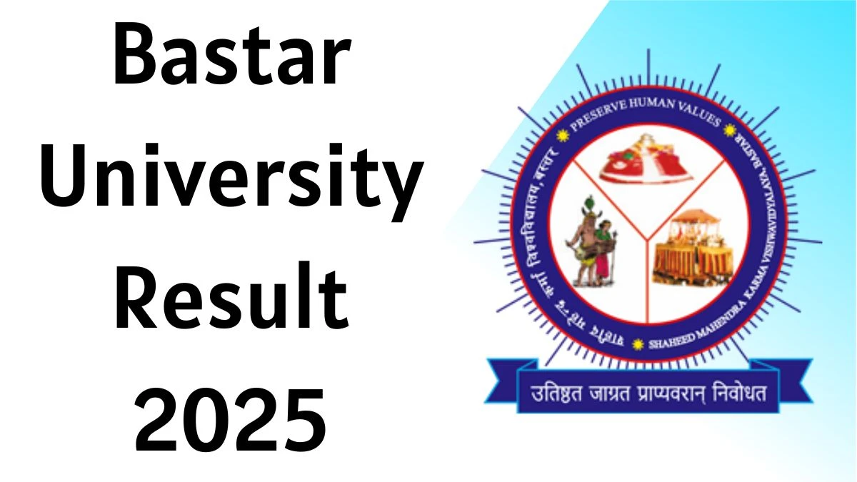 BASTAR विश्वविद्यालय परिणाम 2025 SMKVBJ.uonex.in पर जारी किया गया है। BASTAR विश्वविद्यालय परिणाम 2025 SMKVBJ.uonex.in पर जारी किया गया है।
