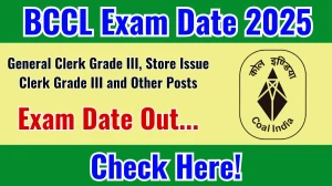 BCCL General Clerk Grade III, Store Issue Clerk Grade III and Other Posts Exam Date 2025 Announced at bcclweb.in Exam details here BCCL General Clerk Grade III, Store Issue Clerk Grade III and Other Posts Exam Date 2025 Announced at bcclweb.in Exam details here
