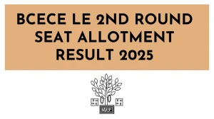 BCECE LE 2nd Round Seat Allotment Result 2025 Out at bceceboard.bihar.gov.in Direct Link to Download Result