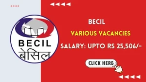 BECIL Driver, DEO and Other Recruitment 2025 - Apply Offline for 16 Posts