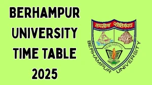 Berhampur University Time Table 2025 Announced For UG Course 2nd Semester @ buodisha.edu.in Details Here