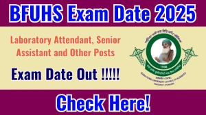 BFUHS Laboratory Attendant, Senior Assistant and Other Posts Exam Date 2025 Announced at bfuhs.ggsmch.org Exam details here BFUHS Laboratory Attendant, Senior Assistant and Other Posts Exam Date 2025 Announced at bfuhs.ggsmch.org Exam details here