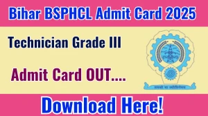 Bihar BSPHCL Technician Grade III Admit Card 2025 OUT Download Link bsphcl.co.in