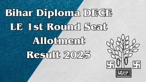 Bihar Diploma DECE LE 1st Round Seat Allotment Result 2025 Out at bceceboard.bihar.gov.in Direct Link to Download Result