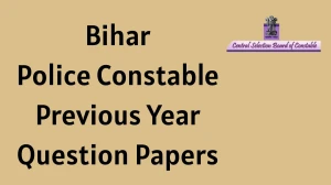 Bihar Police Constable Previous Year Question Papers PDF with Answers Download