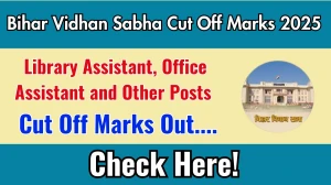 Bihar Vidhan Sabha Library Assistant, Office Assistant and Other Posts Cut Off Marks 2025 has released: Check Cut off Marks here vidhansabha.bihar.gov.in