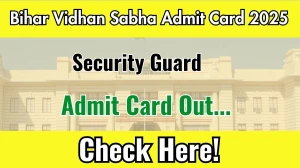 Bihar Vidhan Sabha Security Guard Admit Card 2025 OUT Download Link vidhansabha.bih.nic.in