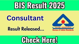 BIS Consultant Result 2025 Out at bis.gov.in, Direct Link to Download Result PDF Here BIS Consultant Result 2025 Out at bis.gov.in, Direct Link to Download Result PDF Here