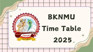BKNMU Time Table 2025 Announced @ bknmu.edu.in Details Here