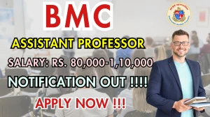 BMC Assistant Professor Recruitment 2025 – Walk in for 45 Posts