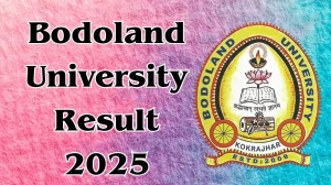 Bodoland University Result 2025 Released at buniv.edu.in Direct Link to Download 4th Semester Result