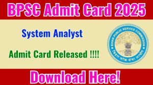 BPSC System Analyst Admit Card 2025 OUT Download Link bpsc.bihar.gov.in BPSC System Analyst Admit Card 2025 OUT Download Link bpsc.bihar.gov.in