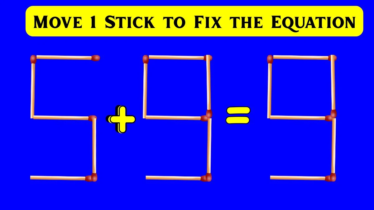 Brain Teaser Math IQ Test: 5+9=9 Move Only One Matchstick to make the Equation Correct in 10 Secs? Only High IQ Person Can Solve This