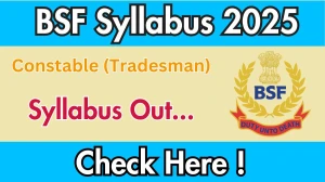 BSF Constable (Tradesman) Syllabus 2025 Out Direct Link to Download Syllabus PDF here BSF Constable (Tradesman) Syllabus 2025 Out Direct Link to Download Syllabus PDF here