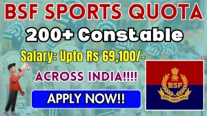 BSF Sports Quota Recruitment 2025 - Apply Online for 241 Constable Posts