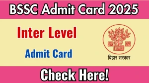 BSSC Inter Level Admit Card 2025 Download Link Available Soon bssc.bihar.gov.in