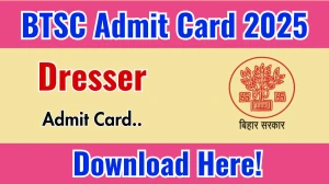 BTSC Dresser Admit Card 2025 OUT Download Link btsc.bihar.gov.in