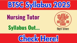 BTSC Nursing Tutor Syllabus 2025 Out Direct Link to Download Syllabus PDF here