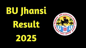 BU Jhansi Result 2025 Released at bujhansi.ac.in Direct Link to Download BSc, BA and B.Com Result