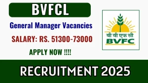 BVFCL General Manager Recruitment 2025 - Apply Online