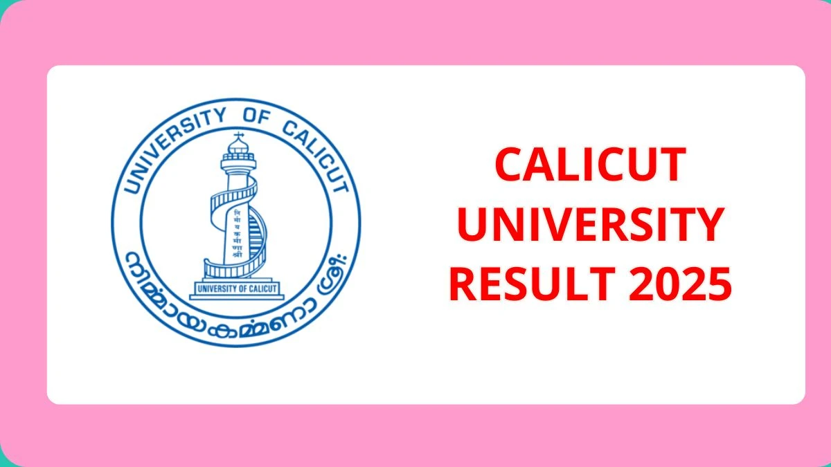 Calicut University Result 2025 Released at uoc.ac.in Direct Link to Download 1st, 2nd, 4th, 5th, 6th Sem Result