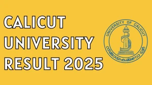 Calicut University Result 2025 Released at uoc.ac.in Direct Link to Download 1ST and 4TH Semester Result