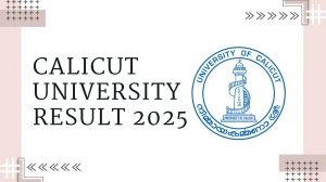 Calicut University Result 2025 Released at uoc.ac.in Direct Link to Download 1st and 4th Semester Result