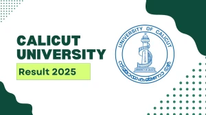 Calicut University Result 2025 Released at uoc.ac.in Direct Link to Download 4th Semester Result