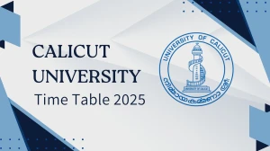 Calicut University Time Table 2025 Announced @ pareekshabhavan.uoc.ac.in Details Here Calicut University Time Table 2025 Announced @ pareekshabhavan.uoc.ac.in Details Here