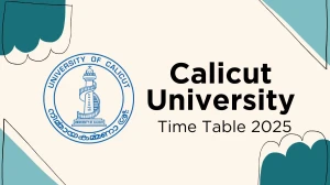 Calicut University Time Table 2025 Announced @ pareekshabhavan.uoc.ac.in Details Here Calicut University Time Table 2025 Announced @ pareekshabhavan.uoc.ac.in Details Here