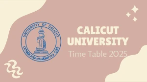 Calicut University Time Table 2025 Announced @ pareekshabhavan.uoc.ac.in Details Here