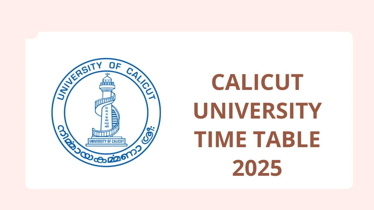 Calicut University Time Table 2025 Announced @ pareekshabhavan.uoc.ac.in Details Here