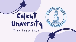 Calicut University Time Table 2025 Announced @ pareekshabhavan.uoc.ac.in Details Here Calicut University Time Table 2025 Announced @ pareekshabhavan.uoc.ac.in Details Here
