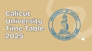Calicut University Time Table 2025 Announced @ pareekshabhavan.uoc.ac.in Details Here Calicut University Time Table 2025 Announced @ pareekshabhavan.uoc.ac.in Details Here