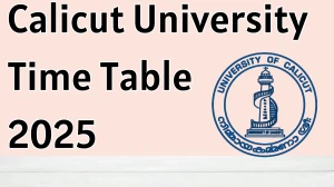 Calicut University Time Table 2025 Announced @ uoc.ac.in Details Here