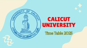 Calicut University Time Table 2025 Out @ pareekshabhavan.uoc.ac.in Details Here Calicut University Time Table 2025 Out @ pareekshabhavan.uoc.ac.in Details Here