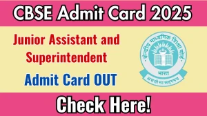 CBSE Junior Assistant and Superintendent Admit Card 2025 OUT Download Link cbse.gov.in CBSE Junior Assistant and Superintendent Admit Card 2025 OUT Download Link cbse.gov.in