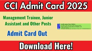 CCI Management Trainee, Junior Assistant and Other Posts Admit Card 2025 OUT Download Link cotcorp.org.in