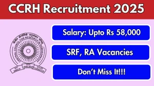 CCRH Recruitment 2025 – Walk in for 02 Senior Research Fellow, Research Associate Posts