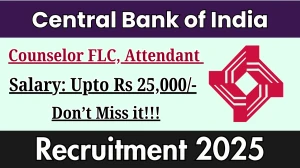 Central Bank of India Recruitment 2025 - Apply Offline for Counselor FLC, Attendant Posts
